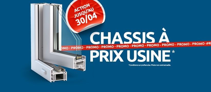 Un cadre de fenêtre blanc est affiché sur un fond bleu avec le texte CHASSIS À PRIX USINE et une bannière promotionnelle rouge. Un cercle rouge indique Action jusqu'au 30/04. Les petits caractères indiquent que des conditions s'appliquent.